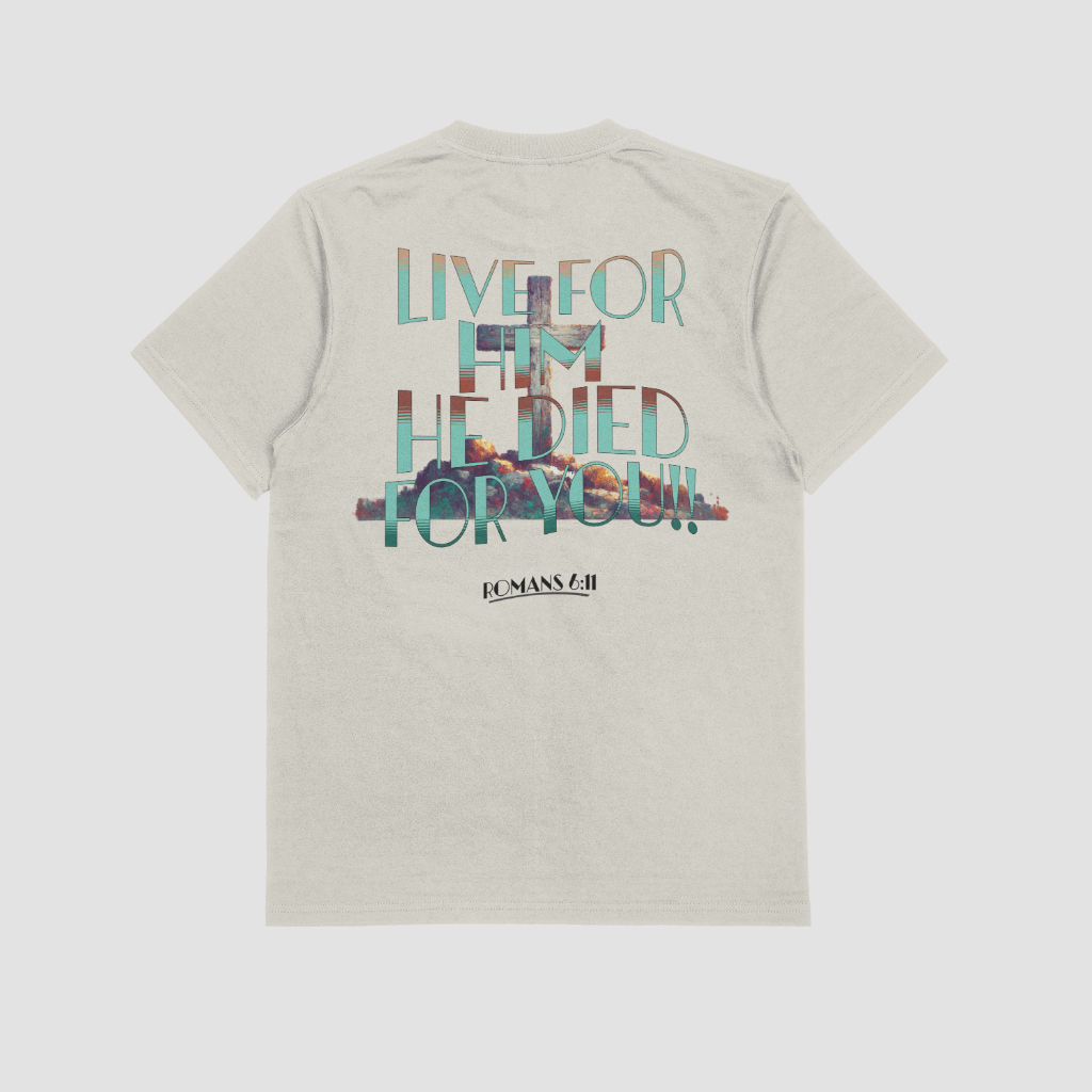Live for Him T-Shirt