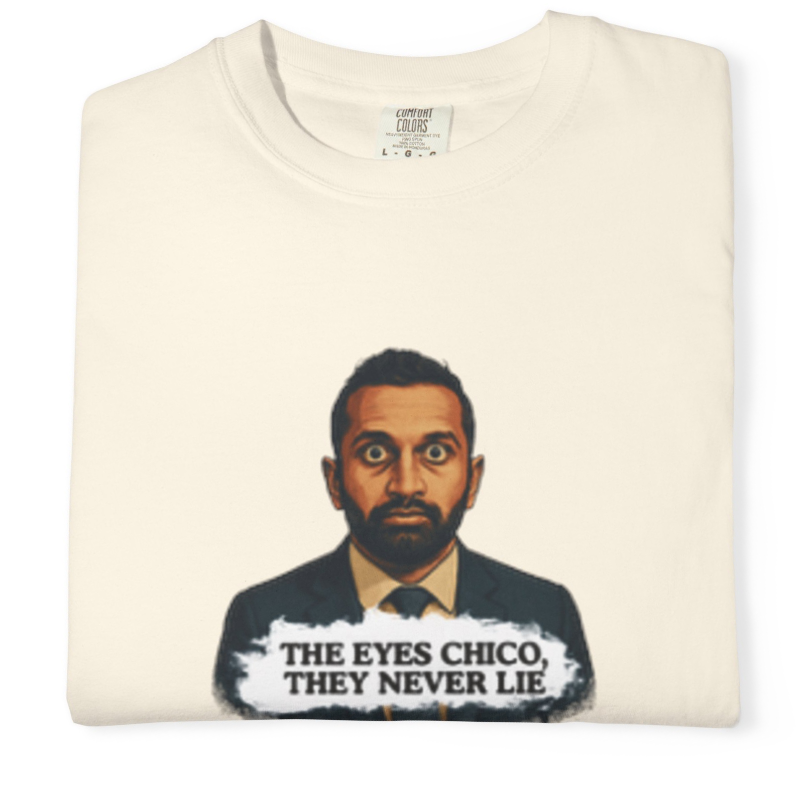 T-Shirt — 'The Eyes Chico, They Never Lie' Graphic Tee