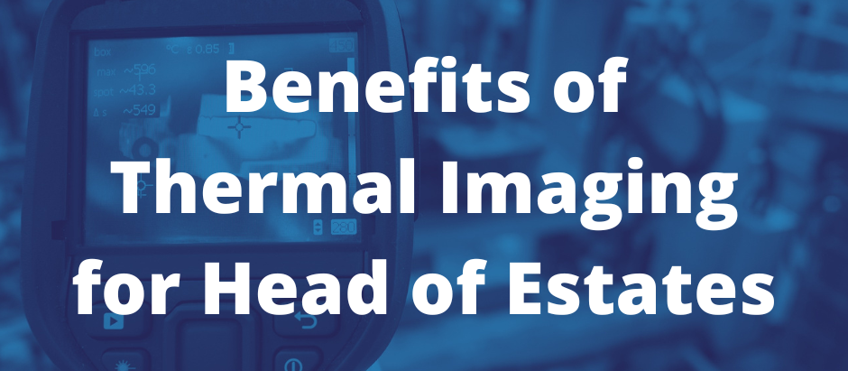 Thermal Imaging - Why Head of Estates deem them perfect for Schools, Colleges and Universities