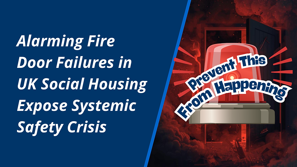 Alarming Fire Door Failures in UK Social Housing Expose Systemic Safety Crisis