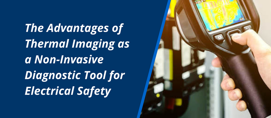 The Advantages of Thermal Imaging as a Non-Invasive Diagnostic Tool for Electrical Safety