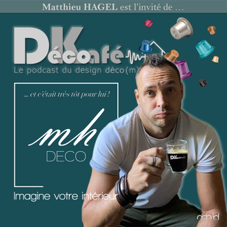 Conversation avec Matthieu HAGEL, (Grand Manitou) | MH - DÉCO