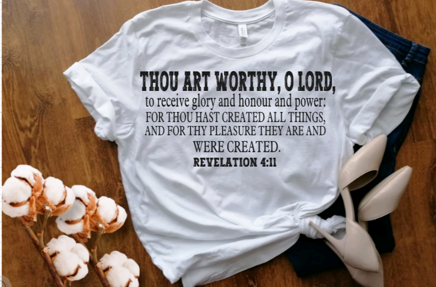 Thumbnail: Revelation 4:11 Thou art Worthy O Lord t-shirt