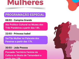 Comitê de Cultura da Paraíba Comemora o Mês das Mulheres com Programação Cultural em Campina Grande, Princesa Isabel e João Pessoa