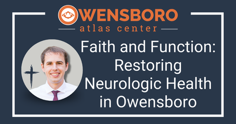 Faith and Function: Restoring Neurologic Health with Owensboro Chiropractor