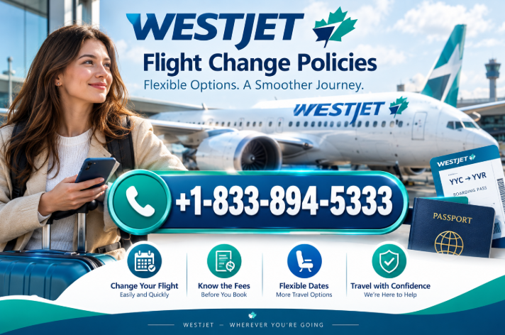 WestJet ad with woman at airport holding phone and suitcase, plane behind, Flight Change Policies, call +1-833-894-5333