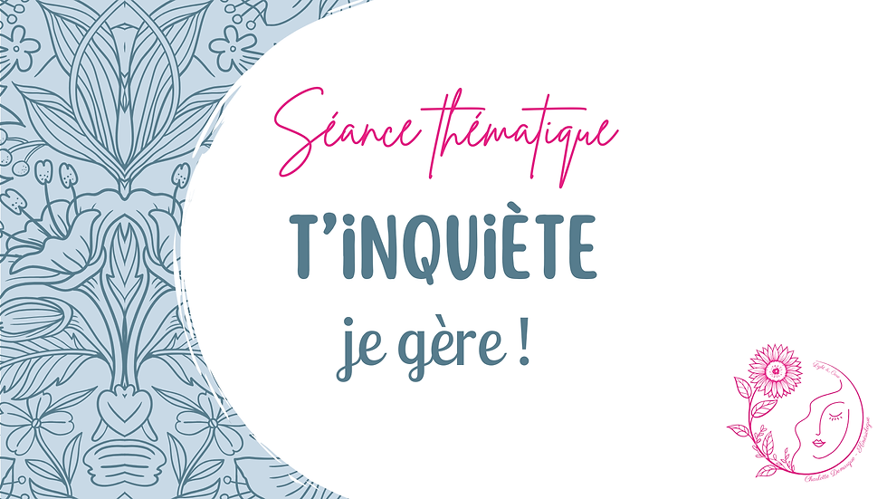 Séance T'inquiète, je gère ! by Charlotte Demarque - Kinésiologue