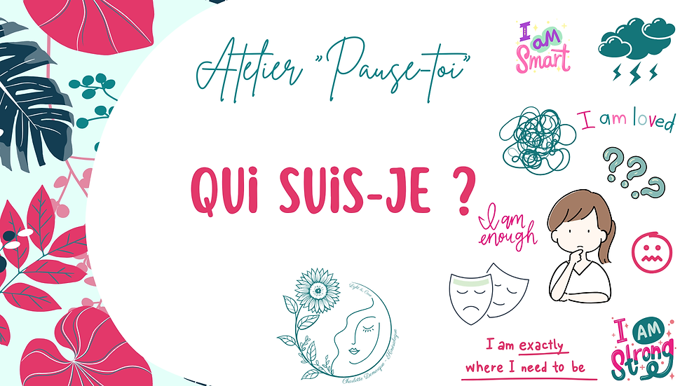 Ateliers “Pause-toi” : Qui suis-je ?