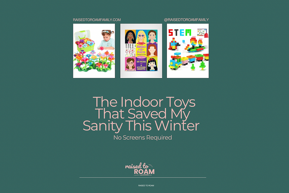 The Indoor Toys That Saved My Sanity This Winter (No Screens Required)