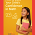 Smiling young girl holding a pink notebook, standing in front of a yellow-orange background. Bold white text reads 'How to Build Your Child’s Confidence in Math,' with simple math icons including a graph and equation. The website TagTeamTutoring.com is displayed at the bottom.