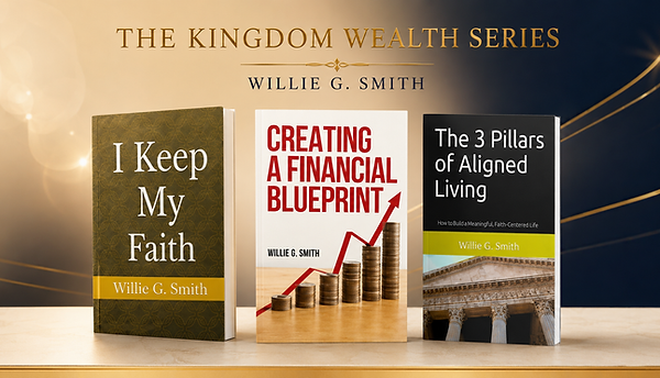 Kingdom Wealth Series by Willie G. Smith, a Christian personal finance book series focused on faith, financial literacy, weal