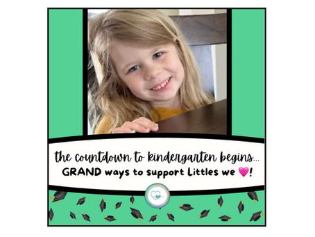 the countdown to kindergarten begins... GRAND ways to support Littles we 🩷!
