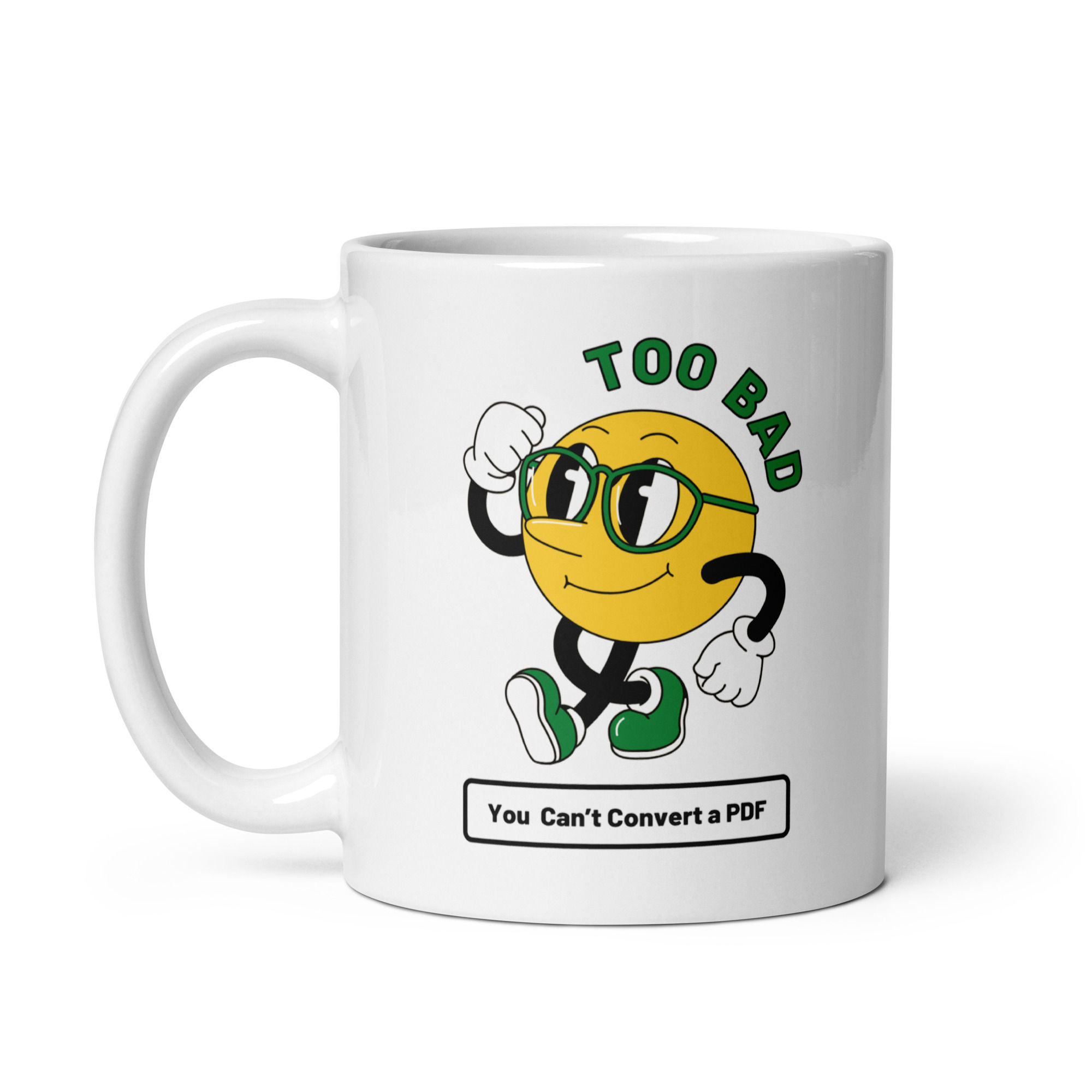 Too Bad You Can't Convert a PDF mug