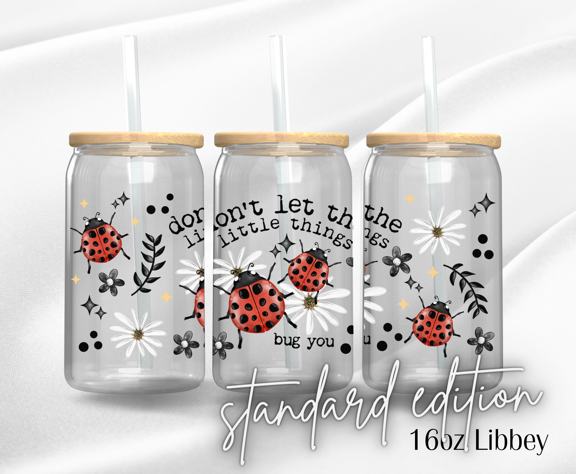 16oz Libbey UV DTF Wrap - Don't Let The Little Things Bug You