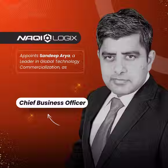 Naqi Logix Appoints Sandeep Arya as Chief Business Officer to Drive Global Growth
