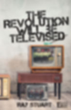 The Revolution Will Be Televised By Ray Stuart