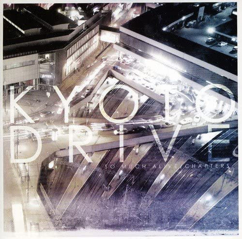 Kyoto Drive - So much alive/Chapters CD