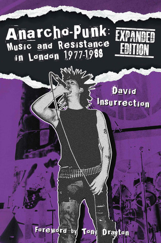 Anarcho-Punk: Music and Resistance in London 1977-1988 (Expanded