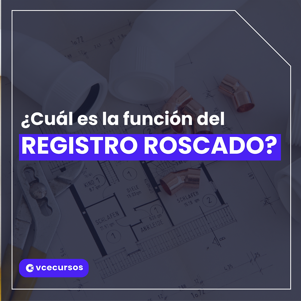 ¿CUÁL ES LA FUNCIÓN DEL REGISTRO ROSCADO?