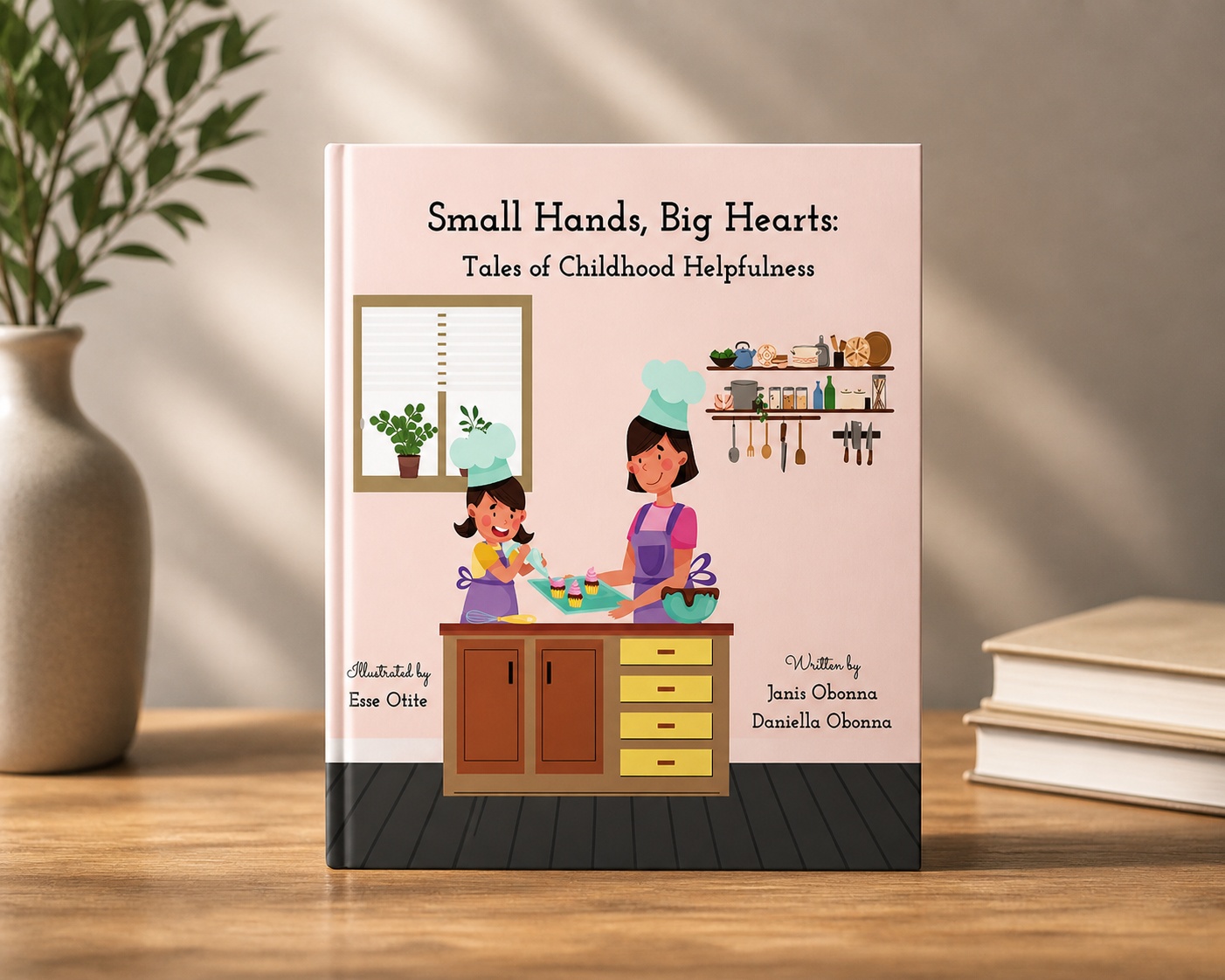 Small Hands,Big Hearts:Tales of Childhood Helpfulness by Daniella & Janis Obonna