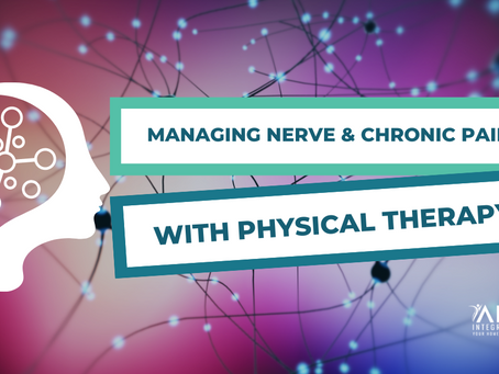 Managing Nerve and Chronic Pain with Physical Therapy