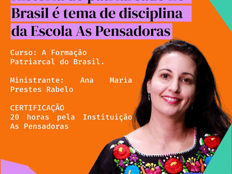 História do patriarcado no Brasil é tema de disciplina da Escola As Pensadoras