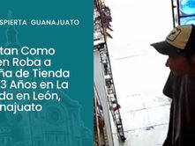 Captan Como Joven Roba a Dueña de Tienda de 83 Años en La Florida en León, Guanajuato