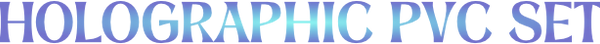 _Holographic PVC Set_.png
