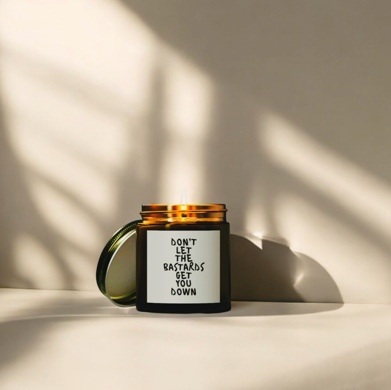 Don't Let the Bastards Get You Down Scented Candle