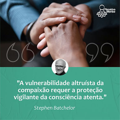 Vulnerabilidade, compaixão e mindfulness