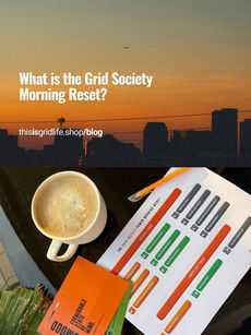 What is the Grid Society Morning Reset? Stop mental overwhelm before it takes over your day
