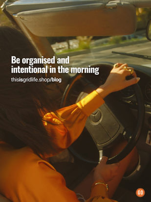 3 reasons why being organised in the morning is not the same as being intentional