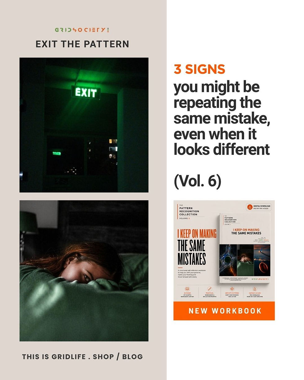 3 signs you might be repeating the same mistake, even when it looks different (Vol. 6)