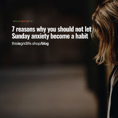 7 reasons why you should not let Sunday anxiety become a habit