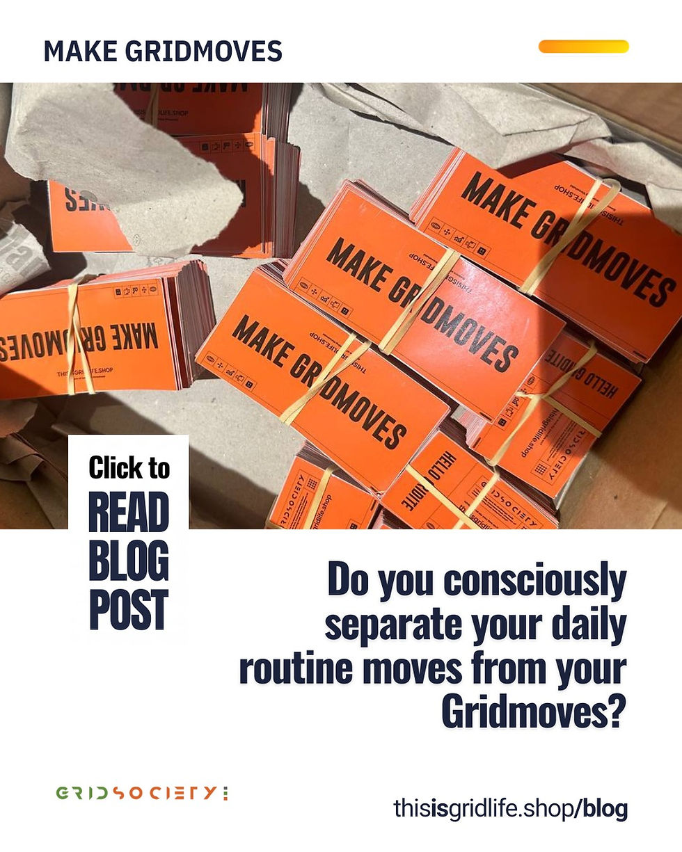 GRIDMOVES: Motivational Word definitions according to the Grid Society Dictionary - How to make progress in life every day