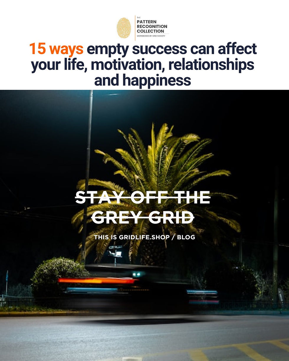 Grid Society blog graphic for 15 ways empty success can affect your life, showing a car passing a palm tree at night with the message “Stay Off the Grey Grid”.