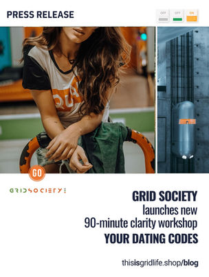 Build your dating confidence and reset your dating patterns with Dating Codes, Grid Society’s new 90-minute workshop
