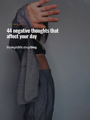 44 negative thoughts that affect your day and (how to stop them)