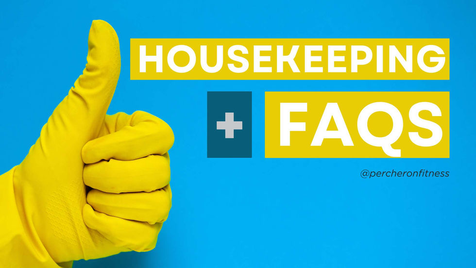Housekeeping 🏠 🧹+ FAQs