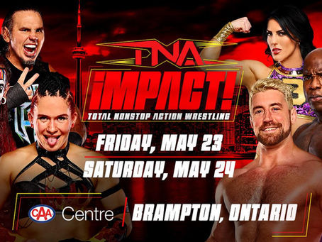 TNA Wrestling is UNDER SIEGE with Back-To-Back Nights Of Live Pro Wrestling At The CAA Centre in Brampton, Ontario, Friday & Saturday, May 23 & 24