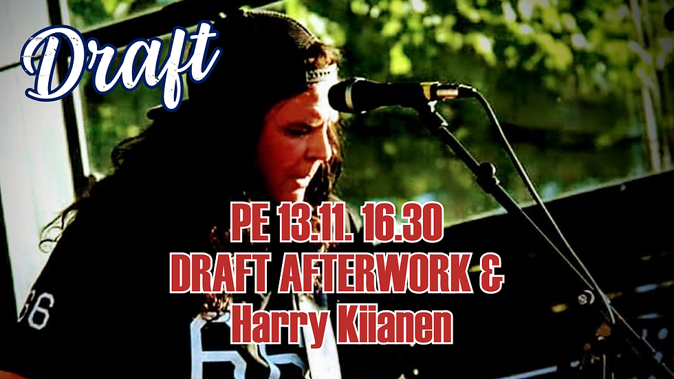 Draft Afterwork & Harry Kiianen