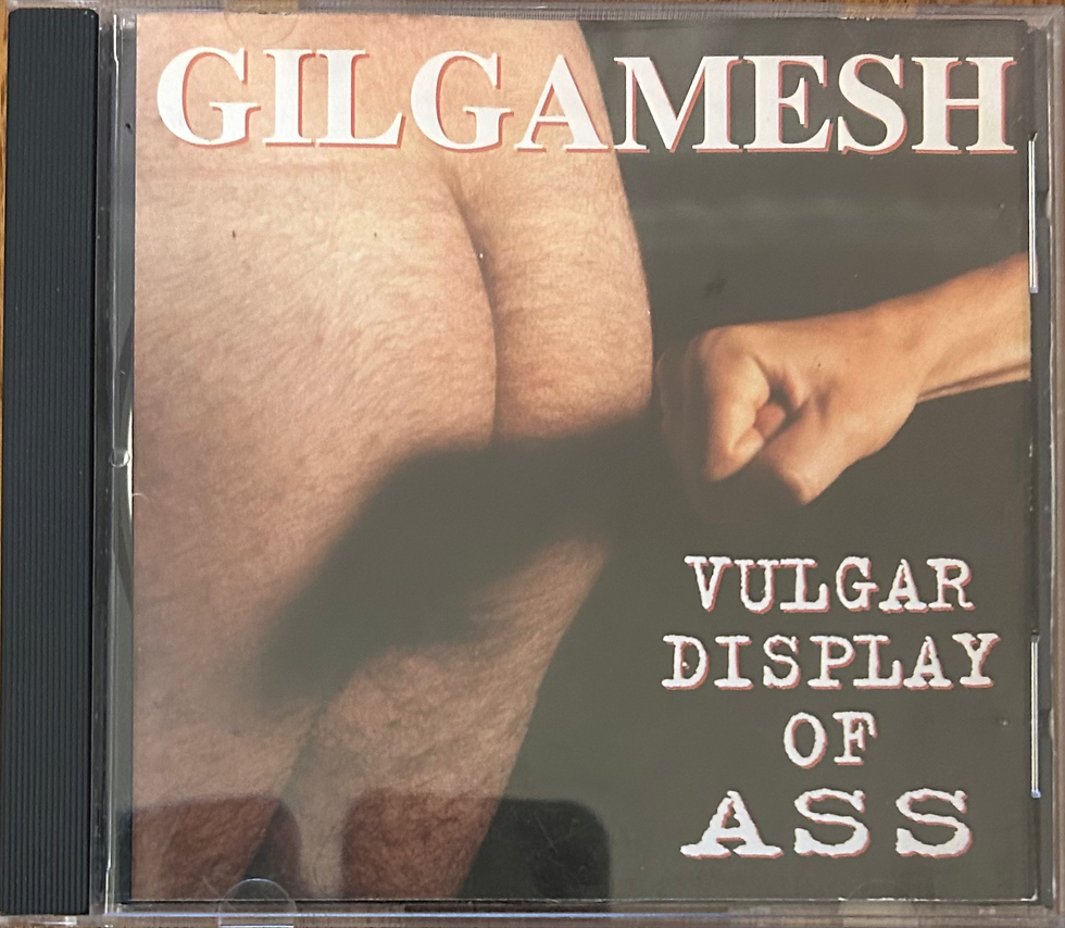 Gilgamesh CD EP A Vulgar Display Of Ass front