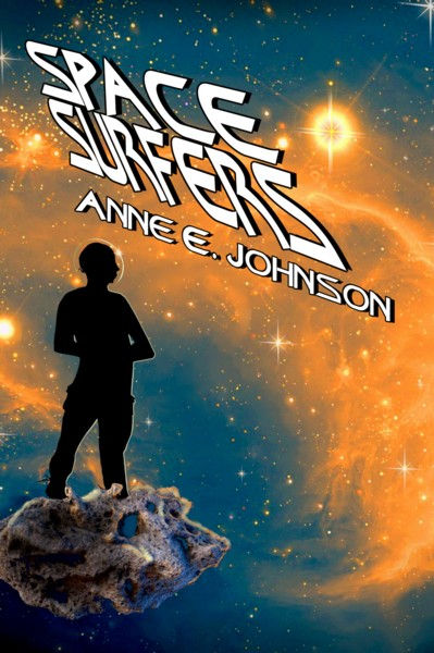 SPACE SURFERS by Anne E Johnson