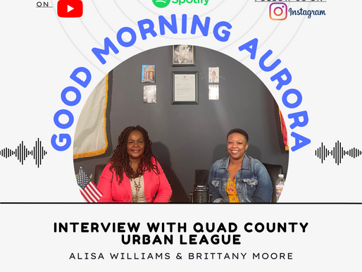 Tuesday | 8/2/2022 | The Quad County Urban League Returns! (Alisa Williams & Brittany Moore)