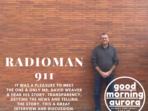 Wednesday | 10/14/2020 | Dave Weaver - Radioman 911 on Good Morning Aurora