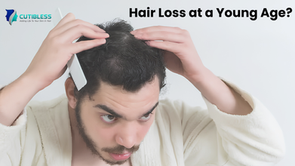 Hair Loss at a Young Age: Causes, Early Signs & Treatment Options