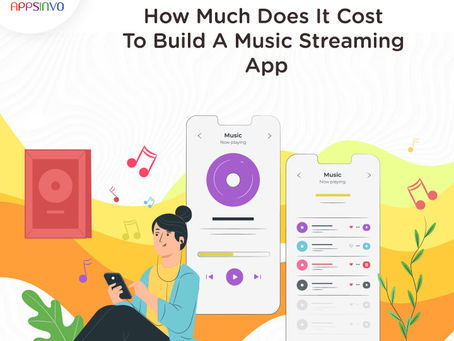 Appsinvo - How Much Does It Cost To Build A Music Streaming App