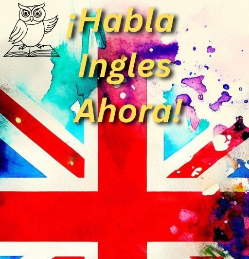 ¡Habla Inglés Ahora! Palabras y Frases Cotidianas para Españolhablantes.