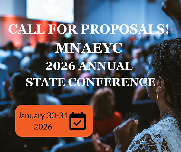 CALL FOR PROPOSALS! MNAEYC ANNUAL STATE CONFERENCE.png