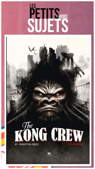 The Kong Crew tome 1 à 3